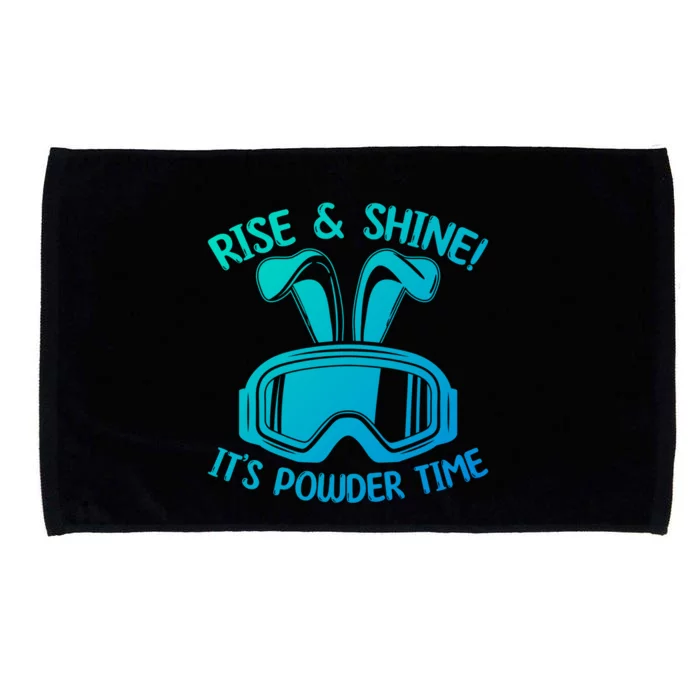 Rise And Shine Its Powder Time Winter Skier Snow Skiing Gift Microfiber Hand Towel