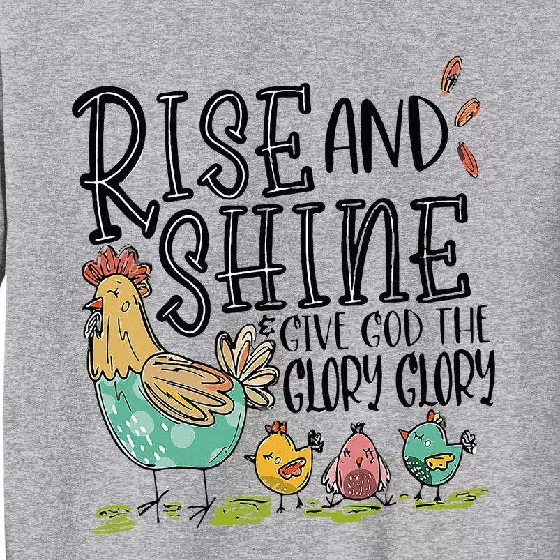 Rise And Shine Give God The Glory Funny Chicken Tall Sweatshirt