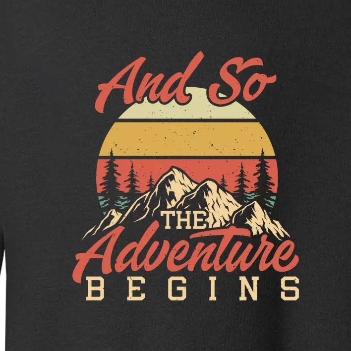 Retro And So Adventure Begins Wilderness Camping Addiction Toddler Sweatshirt