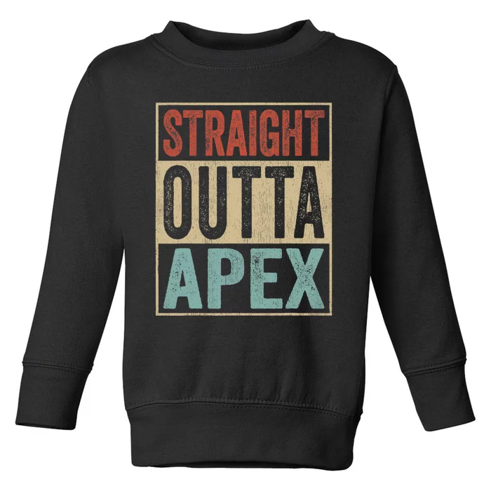 Retro Apex Stuff Clothing Straight Outta Apex Toddler Sweatshirt