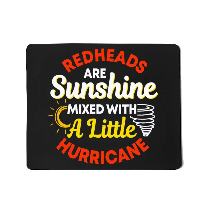 Redheads Are Sunshine Mixed With A Little Hurricane Red Hair Mousepad