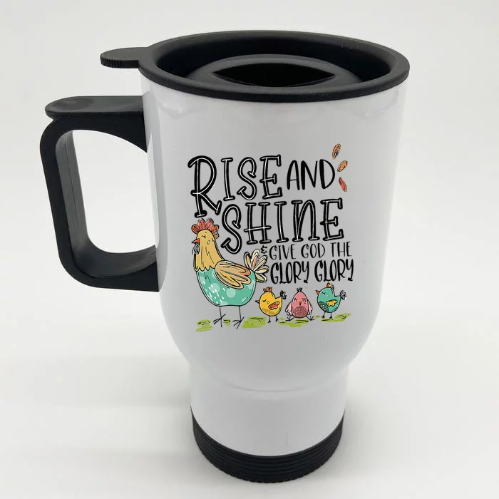 Rise And Shine Give God The Glory Funny Chicken Christian Front & Back Stainless Steel Travel Mug