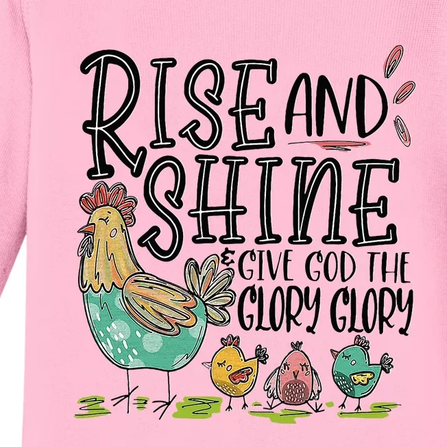 Rise And Shine Give God The Glory Glory Funny Chicken Baby Long Sleeve Bodysuit