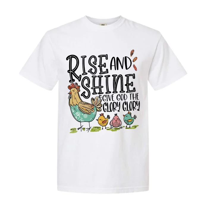 Rise And Shine Give God The Glory Funny Chicken Christian Garment-Dyed Heavyweight T-Shirt