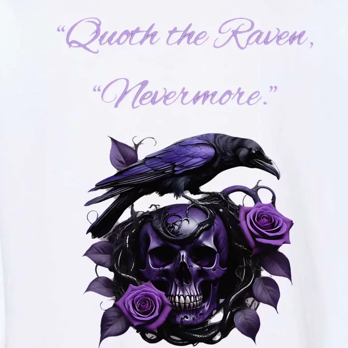 Raven And Skull With Roses Quoth The Raven Garment-Dyed Sweatshirt