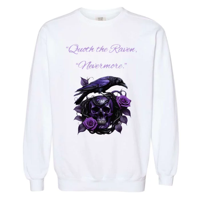 Raven And Skull With Roses Quoth The Raven Garment-Dyed Sweatshirt