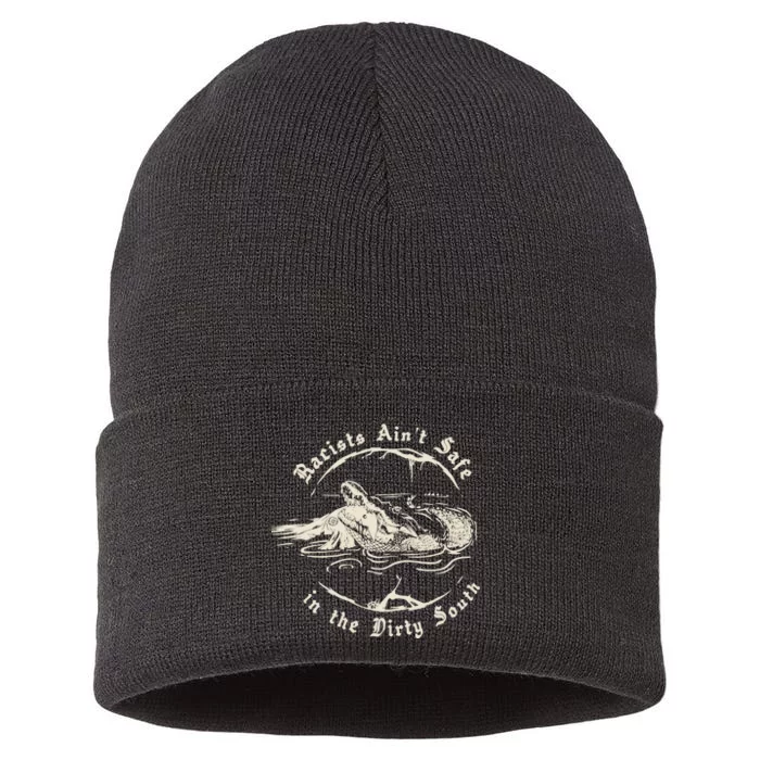 Racists Aint Safe In The Dirty South Sustainable Knit Beanie