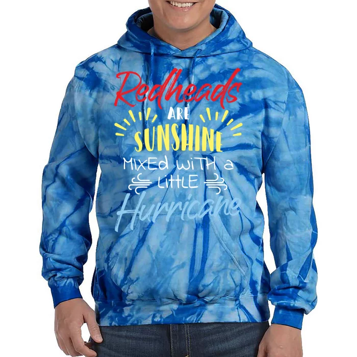 Redheads Are Sunshine Mixed With A Little Hurricane Gift Tie Dye Hoodie