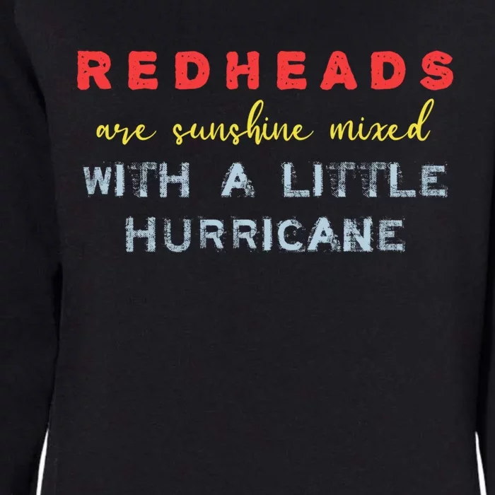 Redheads Are Sunshine Mixed With A Little Hurricane Meaningful Gift Womens California Wash Sweatshirt