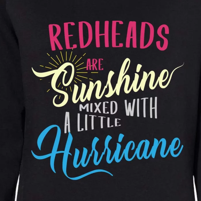 Redheads Are Sunshine Mixed With A Little Hurricane Funny Gift Womens California Wash Sweatshirt