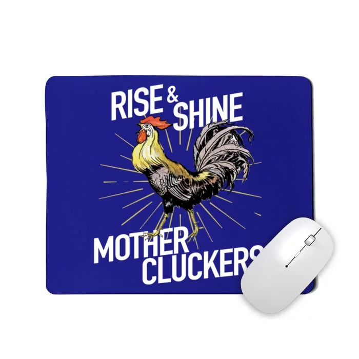 Rise And Shine Mother Cluckers Gift Funny Chicken Rooster Mousepad