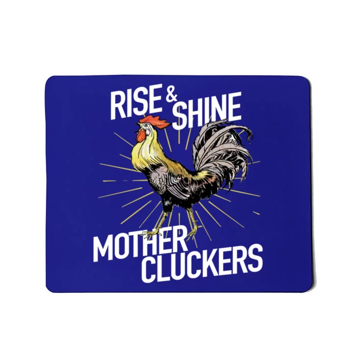 Rise And Shine Mother Cluckers Gift Funny Chicken Rooster Mousepad