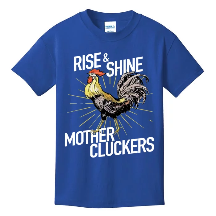 Rise And Shine Mother Cluckers Gift Funny Chicken Rooster Kids T-Shirt