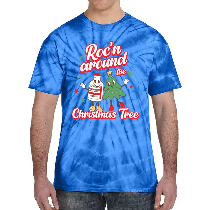 RocN Around The Christmas Tree Er Ed Rn Pacu Icu Nurse Xmas Funny Gift Tie-Dye T-Shirt