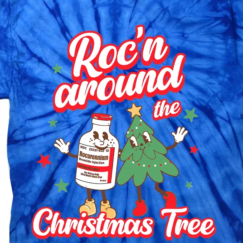 RocN Around The Christmas Tree Er Ed Rn Pacu Icu Nurse Xmas Funny Gift Tie-Dye T-Shirt