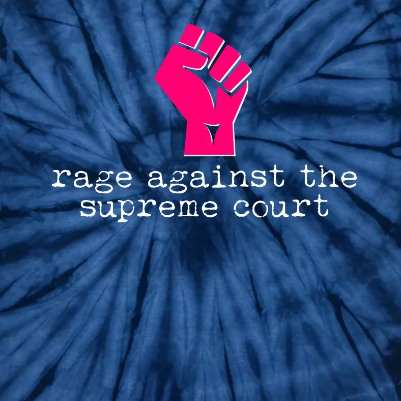 Rage Against The Spreme Court Tie-Dye T-Shirt