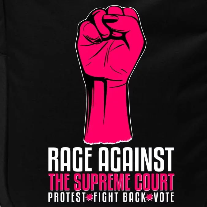 Rage Against The Spreme Court Protest Fight Back Vote Impact Tech Backpack