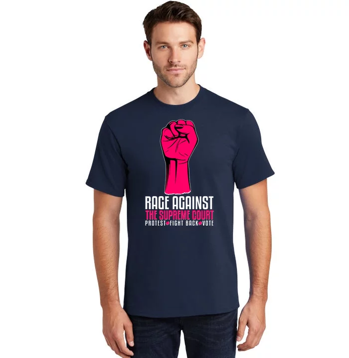 Rage Against The Spreme Court Protest Fight Back Vote Tall T-Shirt