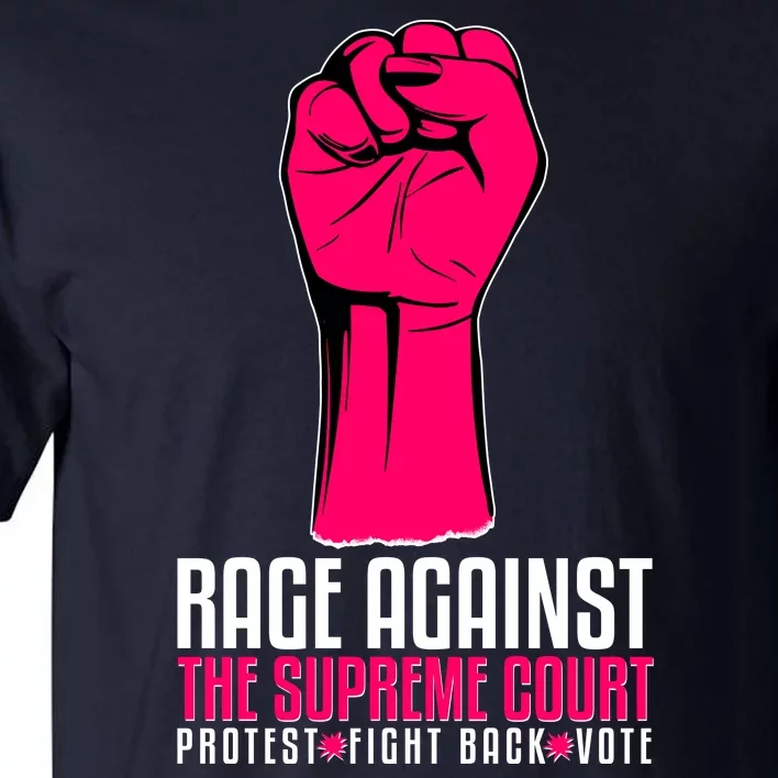 Rage Against The Spreme Court Protest Fight Back Vote Tall T-Shirt