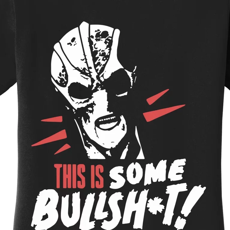 This Is Some Bullshit Women's T-Shirt