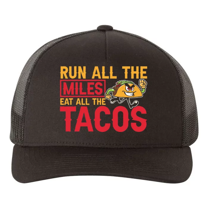 Run All The Miles Eat All The Tacos Marathon Jogging Running Yupoong Adult 5-Panel Trucker Hat