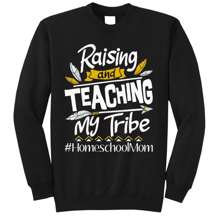 Raising And Teaching My Tribe Homeschool Mom Homeschooling Tall Sweatshirt