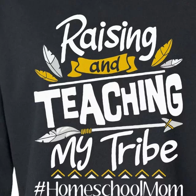 Raising And Teaching My Tribe Homeschool Mom Homeschooling Cropped Pullover Crew