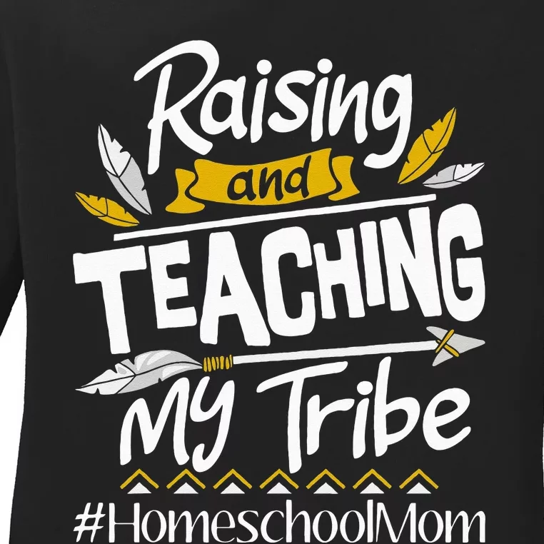 Raising And Teaching My Tribe Homeschool Mom Homeschooling Ladies Long Sleeve Shirt