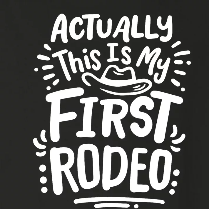 Rodeo Actually This Is My First Rodeo Toddler Long Sleeve Shirt