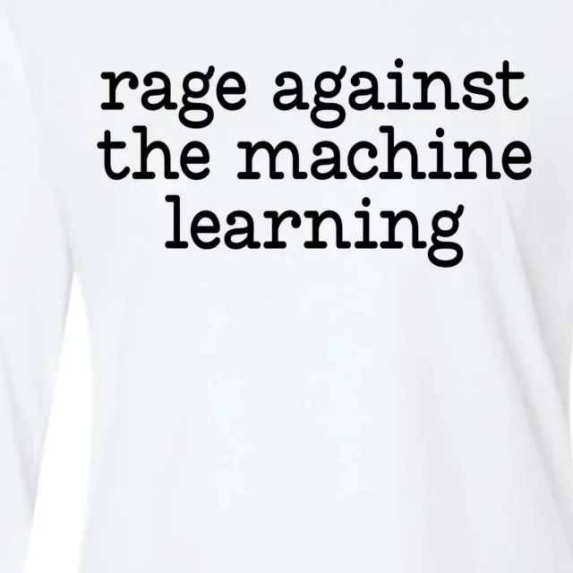 Rage Aga!nst The Mach!ne Learning Funny Saying Quote Womens Cotton Relaxed Long Sleeve T-Shirt