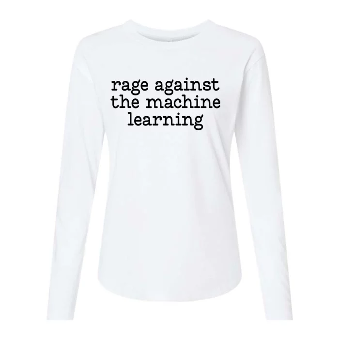 Rage Aga!nst The Mach!ne Learning Funny Saying Quote Womens Cotton Relaxed Long Sleeve T-Shirt