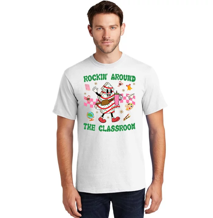 Rockin Around The Classroom Funny Teacher Christmas Tall T-Shirt