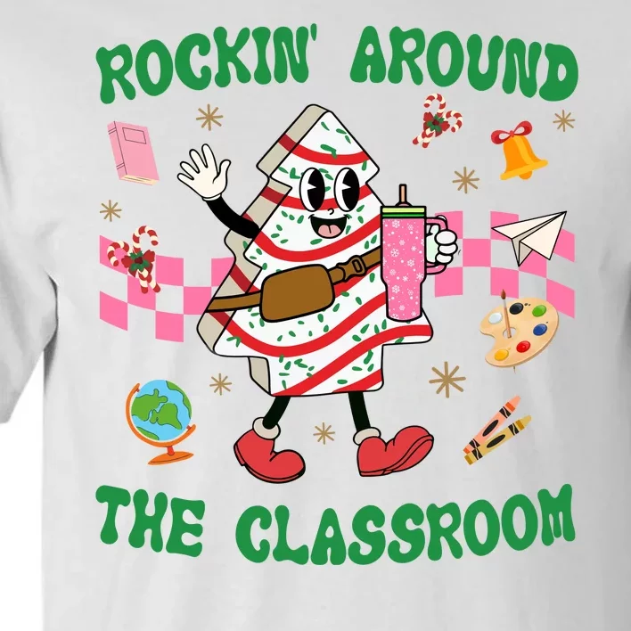 Rockin Around The Classroom Funny Teacher Christmas Tall T-Shirt