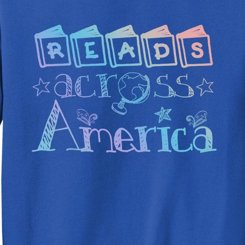 Reads Across Tee America Reading Teacher Books Reader Cool Gift Sweatshirt