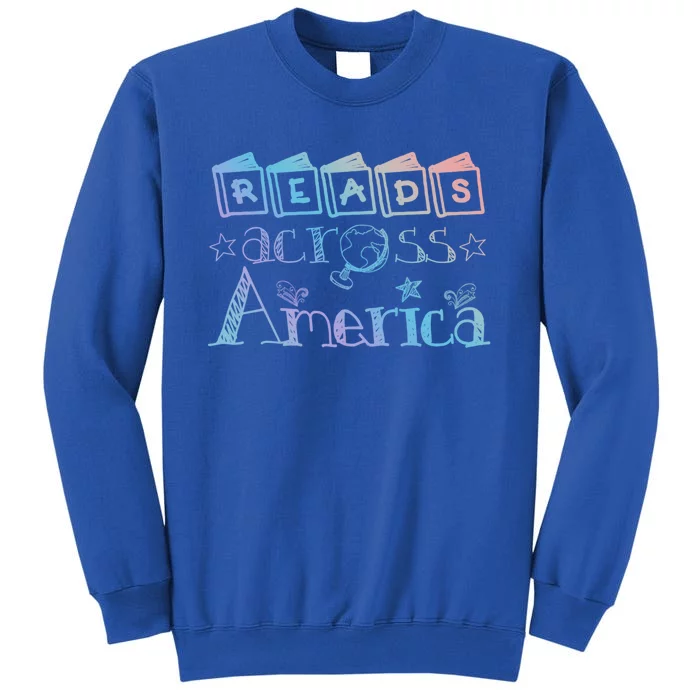 Reads Across Tee America Reading Teacher Books Reader Cool Gift Sweatshirt