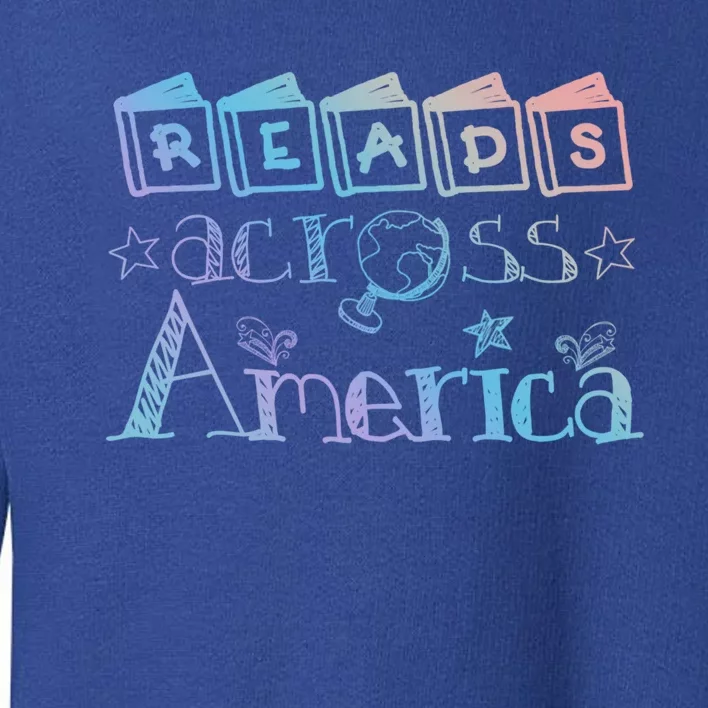 Reads Across Tee America Reading Teacher Books Reader Cool Gift Toddler Sweatshirt