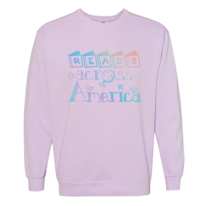 Reads Across Tee America Reading Teacher Books Reader Cool Gift Garment-Dyed Sweatshirt