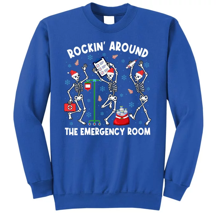 Rockin Around The Emergency Room Skeleton Er Nurse Xmas Tall Sweatshirt