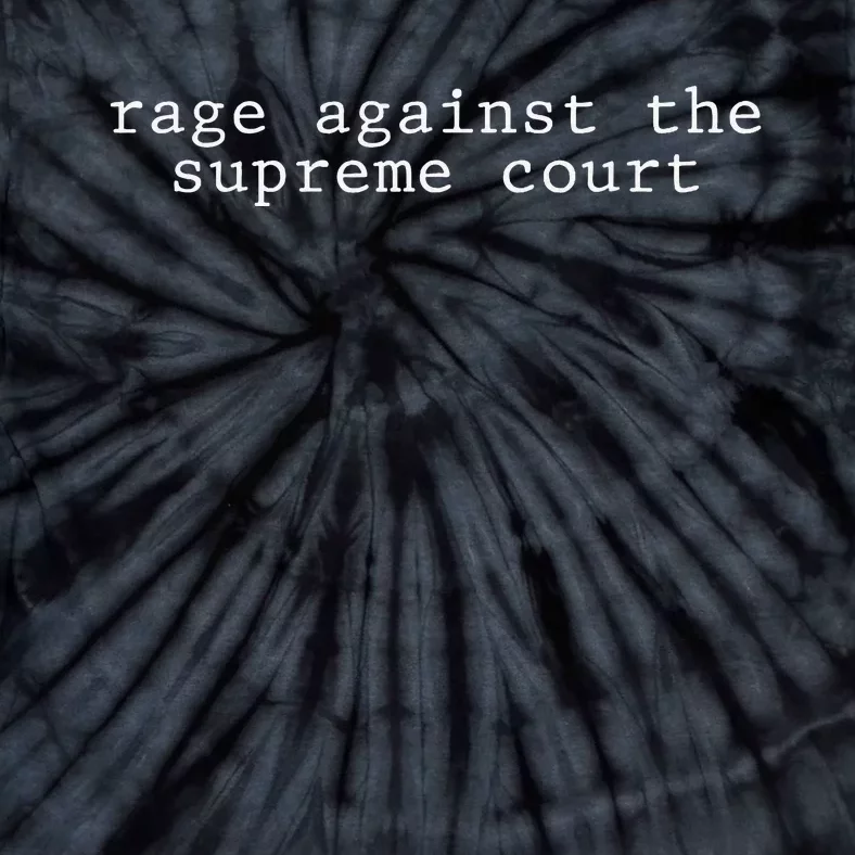 Rage Against The Supreme Court USA Feminism 2022 Tie-Dye T-Shirt