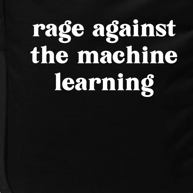 Rage Against The Machine Learning Funny Impact Tech Backpack