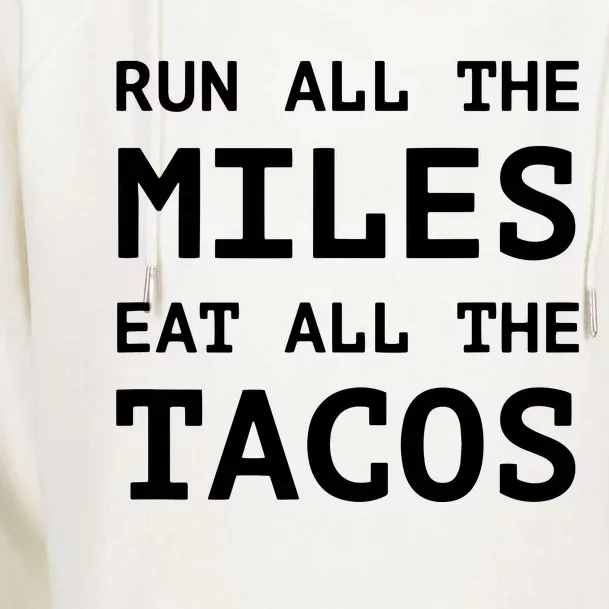 Run All The Miles Eat All The Tacos Funny Running Womens Funnel Neck Pullover Hood