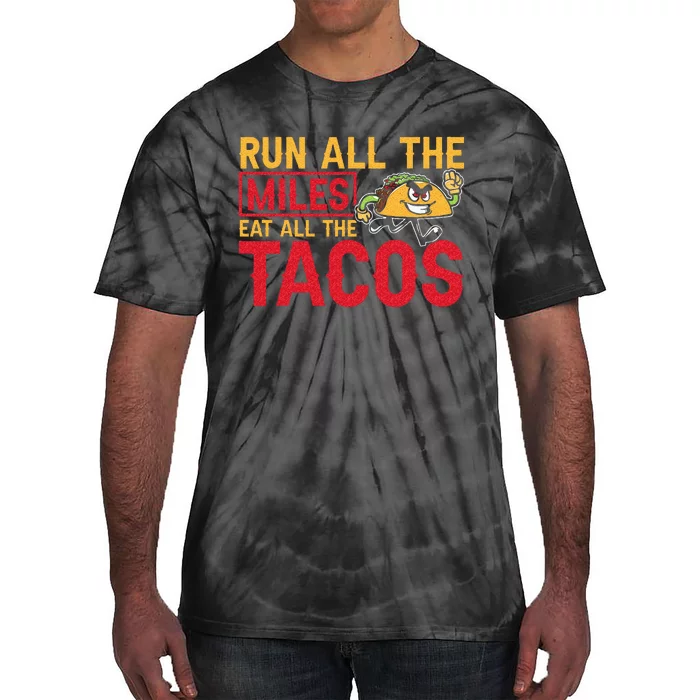 Run All The Miles Eat All The Tacos Marathon Jogging Running Tie-Dye T-Shirt