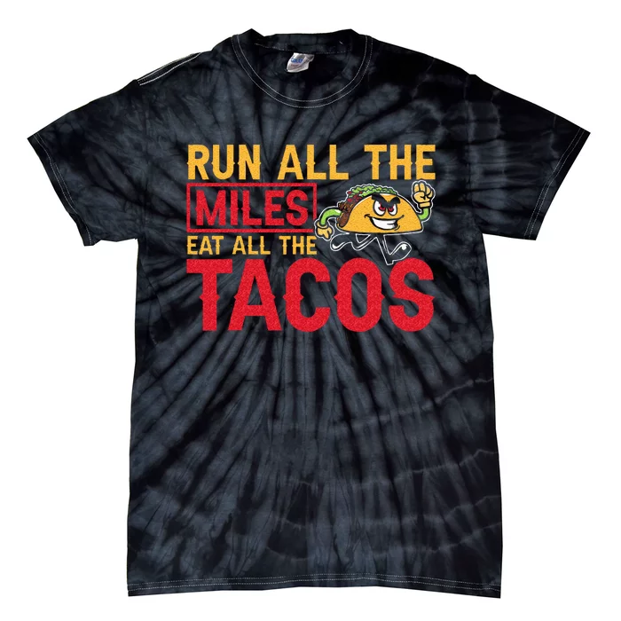 Run All The Miles Eat All The Tacos Marathon Jogging Running Tie-Dye T-Shirt