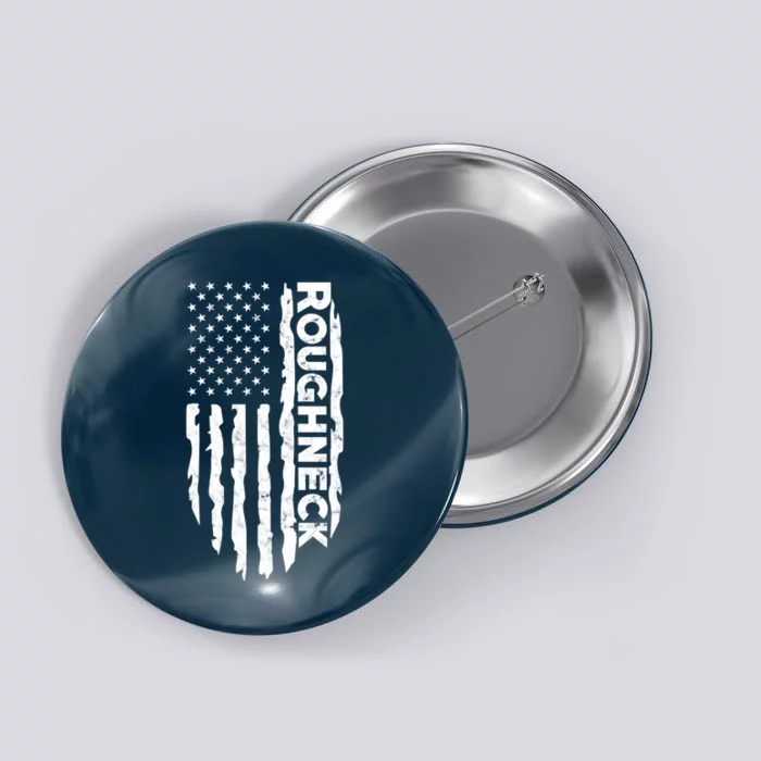 Roughneck - American US Flag Oilfield Patriot Button