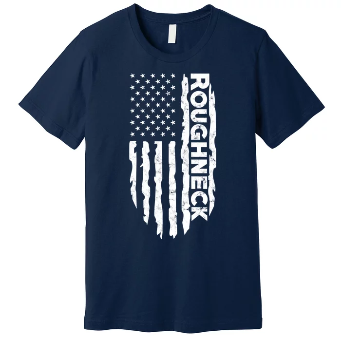 Roughneck - American US Flag Oilfield Patriot Premium T-Shirt