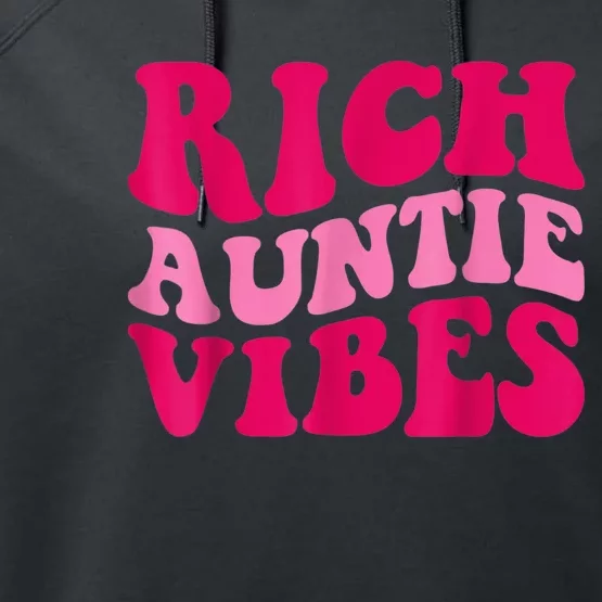 Rich Auntie Vibes Funny Aunt Saying Groovy Apparel Performance Fleece Hoodie