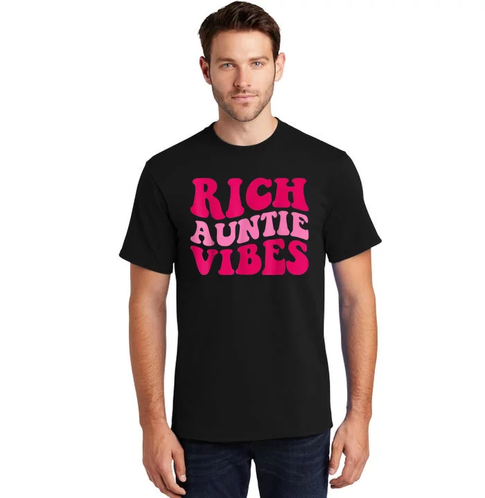 Rich Auntie Vibes Funny Aunt Saying Groovy Apparel Tall T-Shirt