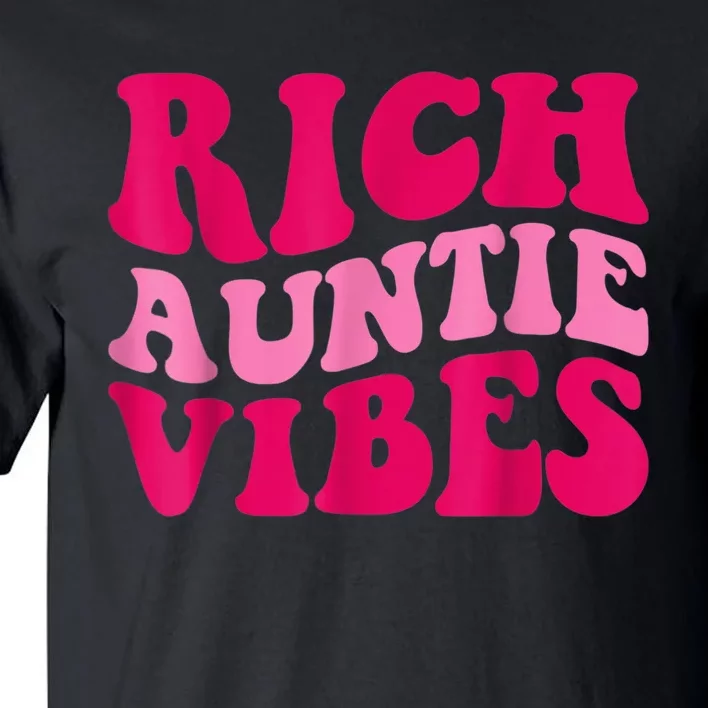 Rich Auntie Vibes Funny Aunt Saying Groovy Apparel Tall T-Shirt