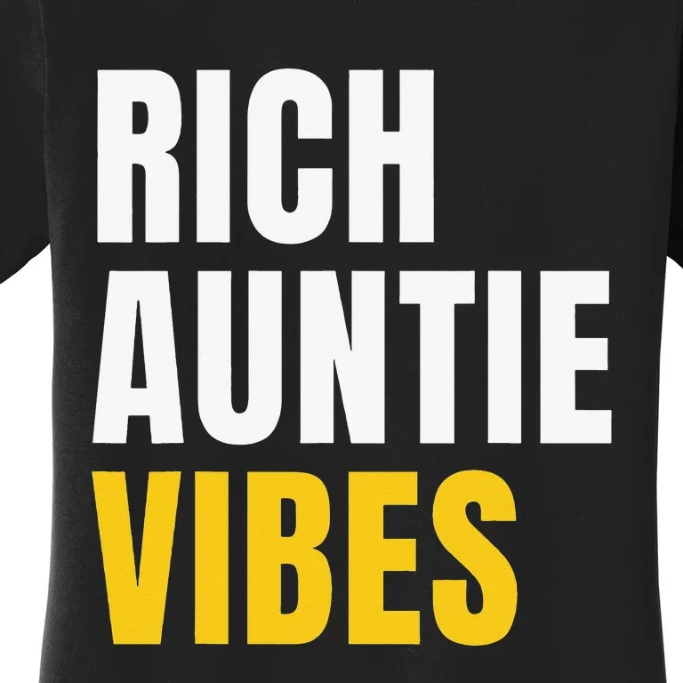 Rich Auntie Vibes Aunt Best Aunty Mothers Day Birthday Women's T-Shirt