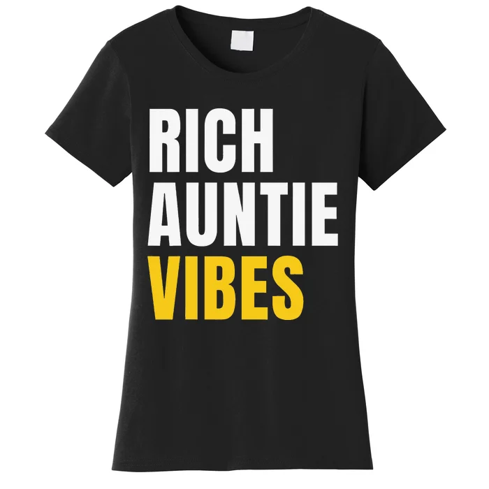 Rich Auntie Vibes Aunt Best Aunty Mothers Day Birthday Women's T-Shirt